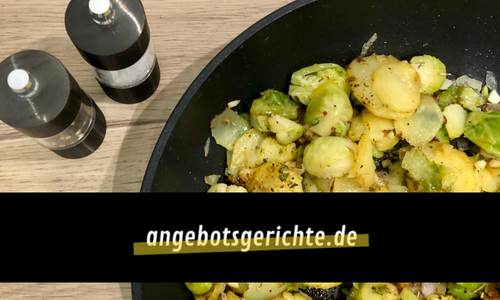 Rosenkohl-Kartoffel-Pfanne Grundrezept + Aktuelle Angebote